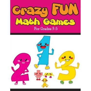 Crazy Fun Math Games: For Grades 3-5