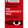 Summary and Analysis of the Handmaid's Tale: Based on the Book by Margaret Atwood
