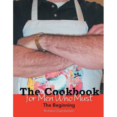 The Cookbook for Men Who Must: The Beginning