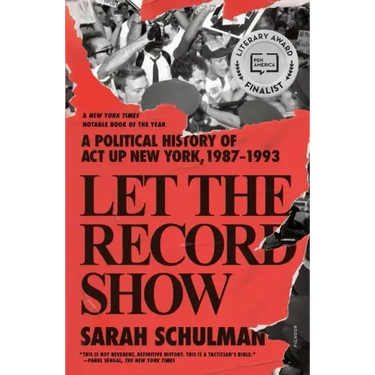 Let the Record Show: A Political History of ACT Up New York, 1987-1993