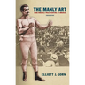 The Manly Art: Bare-Knuckle Prize Fighting in America