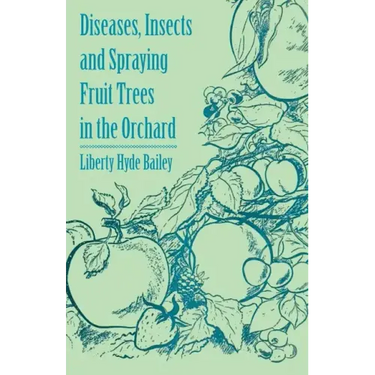 Diseases, Insects and Spraying Fruit Trees in the Orchard