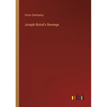 Joseph Noirel's Revenge