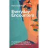 Everyday Encounters: Humanizing Dialogue in Theory and Practice