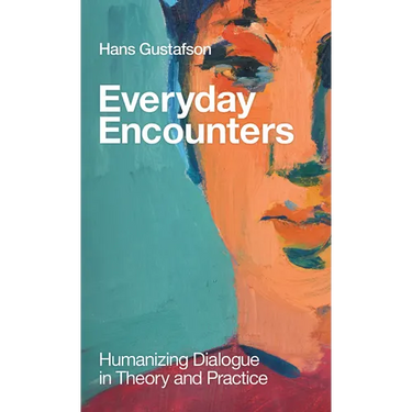 Everyday Encounters: Humanizing Dialogue in Theory and Practice