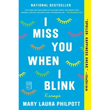I Miss You When I Blink: Essays