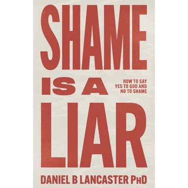 Shame is a Liar: Say Yes to God and No to Shame