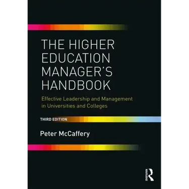 The Higher Education Manager's Handbook: Effective Leadership and Management in Universities and Colleges