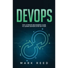 DevOps: The Ultimate Beginners Guide to Learn DevOps Step-By-Step