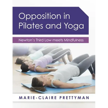 Opposition in Pilates and Yoga: Newton's Third Law Meets Mindfulness
