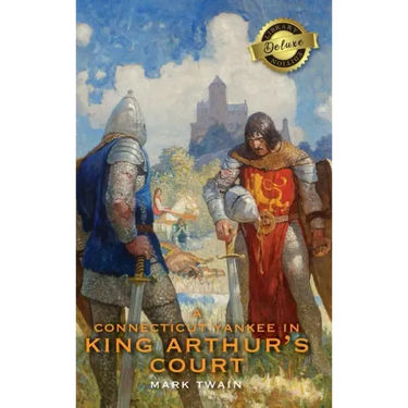 A Connecticut Yankee in King Arthur's Court (Deluxe Library Edition)