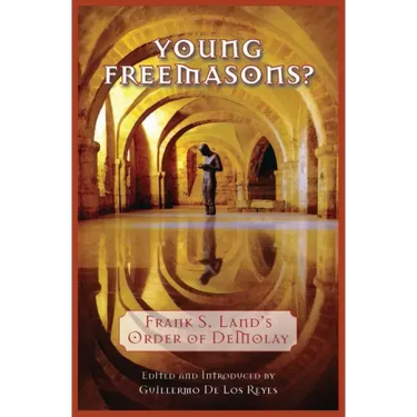 Young Freemasons?: Frank S. Land's Order of Demolay