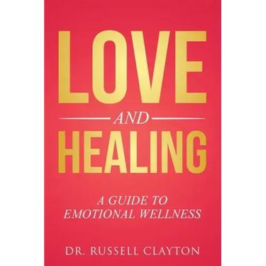 Love and Healing: A Guide to Emotional Wellness