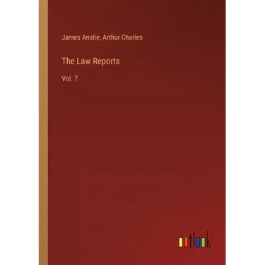 The Law Reports: Vol. 7