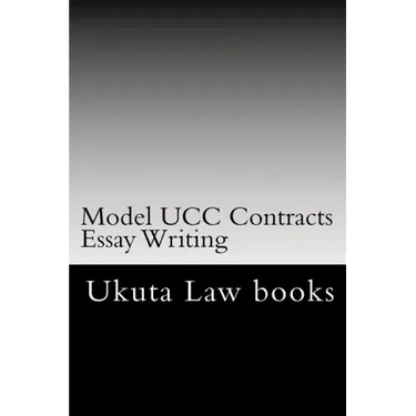 Model UCC Contracts Essay Writing: The Author's Own Bar Exams Were Selected For Publishing!!!