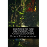 Blender 3D For Beginners: The Complete Guide: The Complete Beginner's Guide to Getting Started with Navigating, Modeling, Animating, Texturing,