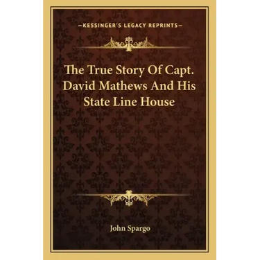 The True Story Of Capt. David Mathews And His State Line House