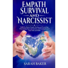 Empath Survival and Narcissist: Guide for Mystic People, Healing and Protecting. Overcoming Fears and Anxiety and Development of Your Gifts and Skills
