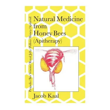 Natural Medicine from Honey Bees (Apitherapy): Bees; propolis, bee venom, royal jelly, pollen, honey, apilarnil