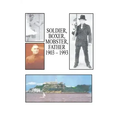 Soldier, Boxer, Mobster, Father