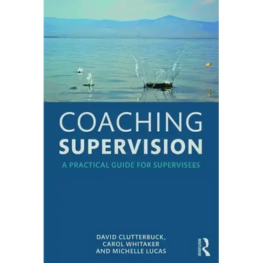 Coaching Supervision: A Practical Guide for Supervisees