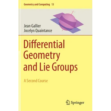 Differential Geometry and Lie Groups: A Second Course