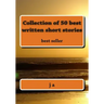 Collection of 50 best written short stories: best seller
