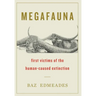 Megafauna: First Victims of the Human-Caused Extinction