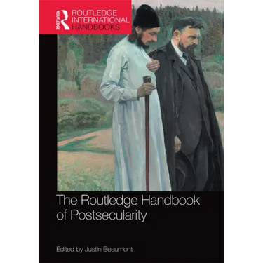 The Routledge Handbook of Postsecularity