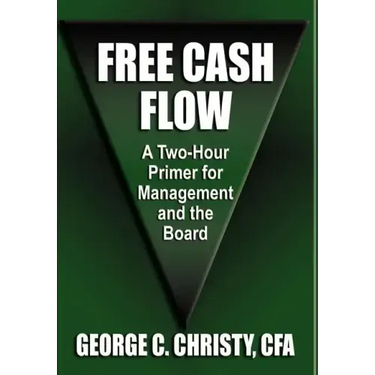 Free Cash Flow: A Two-Hour Primer For Management and the Board