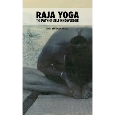 Raja Yoga: The Path of Self-Knowledge