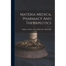 Materia Medica, Pharmacy And Therapeutics