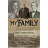My Family: A Window into the Secrets, Successes, and Sins of Early New Orleans and Beyond