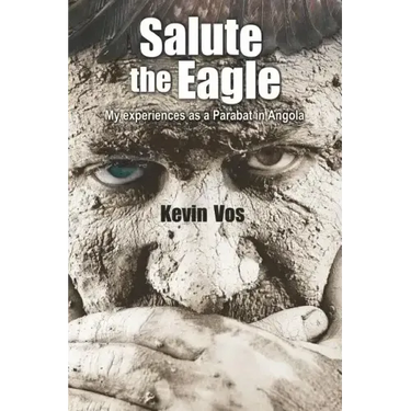 Salute the Eagle: My Experiences as Parabat in Angola