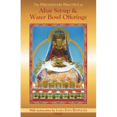 The Preliminary Practice of Altar Set-up & Water Bowl Offerings
