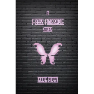 A Fairy Awesome Story: Book One