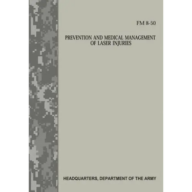 Prevention and Medical Management of Laser Injuries (FM 8-50)