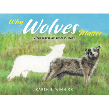 Why Wolves Matter: A Conservation Success Story