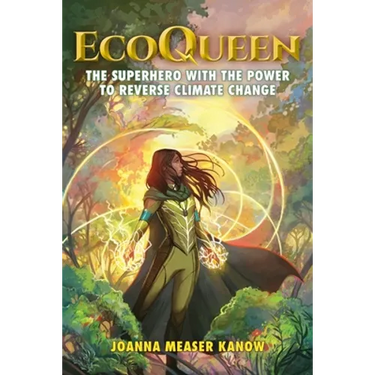 EcoQueen: The Superhero with the Power to Reverse Climate Change