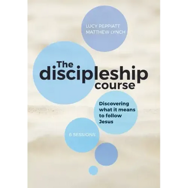 The Discipleship Course: Discovering What It Means To Follow Jesus: Discovering What It Means To Follow Jesus: Discovering What It Means To Follow Jes