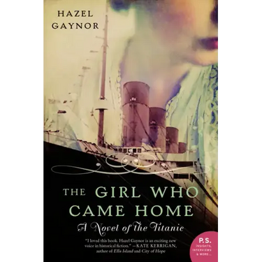 The Girl Who Came Home: A Novel of the Titanic
