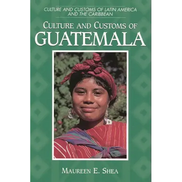 Culture and Customs of Guatemala