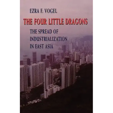 The Four Little Dragons: The Spread of Industrialization in East Asia