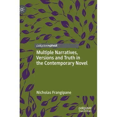 Multiple Narratives, Versions and Truth in the Contemporary Novel