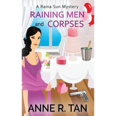 Raining Men and Corpses: A Raina Sun Mystery: A Chinese Cozy Mystery