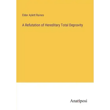A Refutation of Hereditary Total Depravity