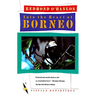 Into the Heart of Borneo