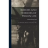 Terrors and Horrors of Prison Life; or, Six Months a Prisoner at Camp Chase, Ohio