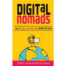 Digital Nomads: How to Live, Work and Play Around the World