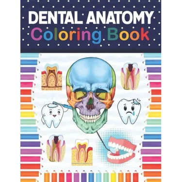 Dental Anatomy Coloring Book: Fun and Easy Adult Coloring Book for Dental Assistants, Dental Students, Dental Hygienists, Dental Therapists, Periodo